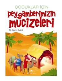 Çocuklar İçin Peygamberimizin Mucizeleri - M. Sinan Adalı - Uğurböceği