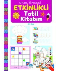 Okul Öncesi Etkinlikli Tatil Kitabım 4 - 5 Yaş- Martı Yayınları