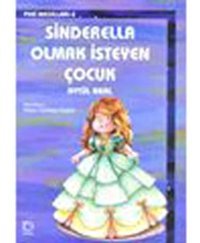 Sinderella Olmak İsteyen Çocuk-Peri Masalları 2 - Aytül Akal - Uçanbalık Yayıncılık