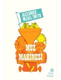 Muz Makinesi - Alexander McCall Smith - Hep Kitap