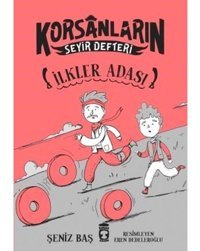 İlkler Adası-Korsanların Seyir Defteri - Şeniz Baş - Timaş Çocuk