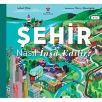 Şehir Nasıl İnşa Edilir? - Isabel Otter - Tübitak Yayınları