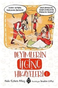 Uğurböceği Yayınları Deyimlerin Ilginç Hikayeleri 1