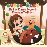Jüpi ve Komşu Teyzenin Konuşan Terlikleri - Gupse Özay - Doğan ve Egmont Yayıncılık