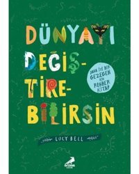 Dünyayı Değiştirebilirsin - Lucy Bell - Erdem Çocuk