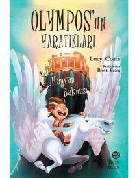 Hayvan Bakıcısı-Olympos'un Yaratıkları - Lucy Coats - Hep Kitap