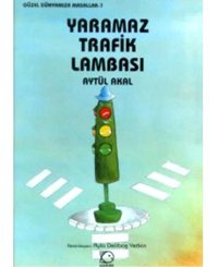Yaramaz Trafik Lambası - Aytül Akal - Uçanbalık Yayıncılık