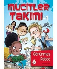 Mucitler Takımı 1-Görünmez Robot - Melinda Metz - Uğurböceği