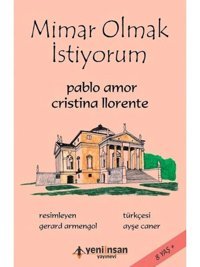 Mimar Olmak İstiyorum - Christina Llorente - Yeni İnsan Yayınevi