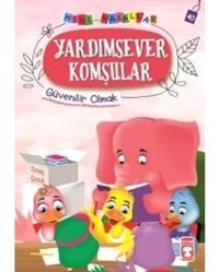 Yardımsever Komşular-Mini Masallar 4-Güvenilir Olmak - Nalan Aktaş Sönmez - Timaş Çocuk