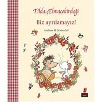 Tilda Elmaçekirdeği Biz Ayrılamayız! - H. Schmachtl - Kırmızı Kedi