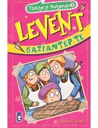 Levent Gaziantep'te - Mustafa Orakçı - Timaş Çocuk
