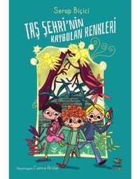 Taş Şehri'nin Kaybolan Renkleri - Serap Bıçıcı - İthaki Çocuk