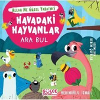Havadaki Hayvanlar: Ara Bul - Allah Ne Güzel Yaratmış - Hekimoğlu İsmail - Gülce Çocuk