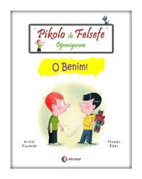 Pikolo ile Felsefe Öğreniyorum - O Benim - Michel Piquemal - Thomas Baas - ODTÜ Yayıncılık