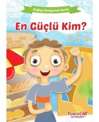 En Güçlü Kim? Doğayı Seviyorum Serisi- Yumurcak Yayınları