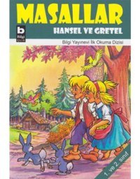Masallar - Hansel ve Gretel- Bilgi Yayınevi
