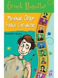Örnek Hayatlar - Meşhur Olan Fakir Çocuklar - Recep Şükrü Apuhan - Genç Timaş