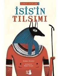 İsis'in Tılsımı - Zaman Avcıları 1 - Semra Atasoy - Büyülü Fener