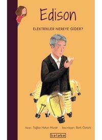 Edison-Elektrikler Nereye Gider? Parlak Fikirler - Tuğba Hatun Murat - Ketebe