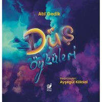 Düş Öyküleri - Atıl Gedik - Sakin Kitap