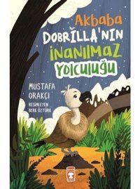 Akbaba Dobrilla'nın İnanılmaz Yolculuğu - Mustafa Orakçı - Timaş Çocuk
