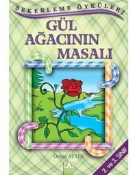 Şekerleme Öyküleri - Gül Ağacının Masalı - Özlem Aytek - Altın Kitaplar