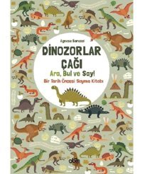 Dinozorlar Çağı: Ara Bul ve Say - Bir Tarih Öncesi Sayma Kitabı - Agnese Baruzzi - Abm Yayınevi