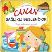 Canan Sağlıklı Besleniyor - Küçük Hayat Dersleri - Chiara Brizzolara - Yumurcak Yayınları