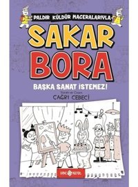 Sakar Bora 5 - Başka Sanat İstemez! - Çağrı Cebeci - Genç Hayat