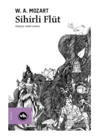 Sihirli Flüt - Wolfgang Amadeus Mozart - VakıfBank Kültür Yayınları
