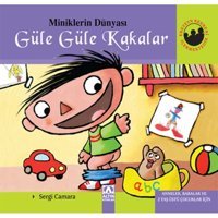 Miniklerin Dünyası - Güle Güle Kakalar - Sergi Camara - Altın Kitaplar