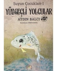 Yüzgeçli Yolcular - Suyun Çocukları 1 - Aydın Balcı - Parmak Çocuk