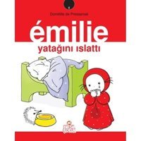 Emilie Yatağını Islattı - Domitille de Pressense - Nesil Çocuk Yayınları