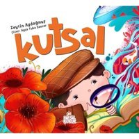 Kutsal - Zeytin Aydoğmuş - Nesil Çocuk Yayınları