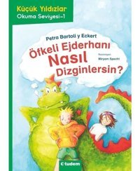 Öfkeli Ejderhanı Nasıl Dizginlersin?-Küçük Yıldızlar Okuma Seviyesi-1 - Petra Barto y Eckert - Tudem Yayınları