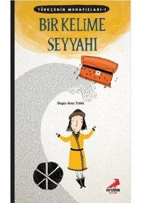 Türkçenin Muhafızları 1 - Bir Kelim - Özgür Aras Tüfek - Erdem Çocuk