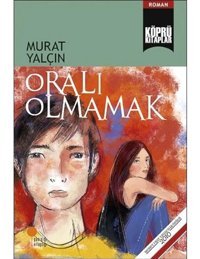 Oralı Olmamak - Murat Yalçın - Günışığı Kitaplığı