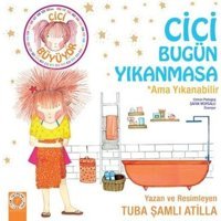 Cici Bugün Yıkanmasa-Ama Yıkanabilir - Tuba Şamlı Atilla - Artemis Çocuk