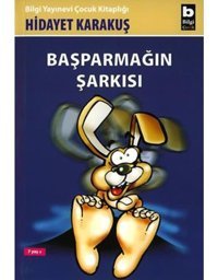 Başparmağın Şarkısı - Hidayet Karakuş - Bilgi Yayınevi