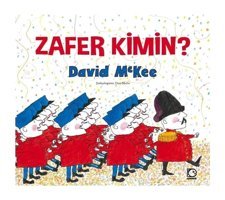 Zafer Kimin? - David McKee - Uçanbalık Yayıncılık