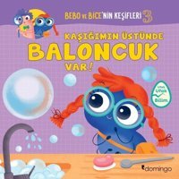 Kaşığımın Üstünde Baloncuk Var!-Bebo ve Bice'nin Keşifleri 3- Domingo Yayınevi