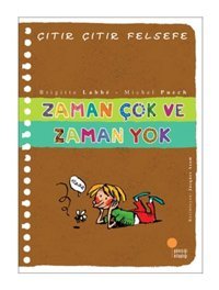 Çıtır Çıtır Felsefe 19 - Zaman Çok ve Zaman Yok - Brigitte Labbe - Michel Puech - Günışığı Kitaplığı