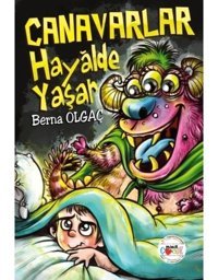 Canavarlar Hayalde Yaşar - Berna Olgaç - Mühür Kitaplığı