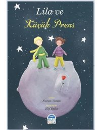 Lila ve Küşük Prens - Nuran Turan - Martı Yayınları