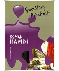 Çocuklara Ressamlar - Osman Hamdi - Durmuş Akbulut - Etik Yayınları