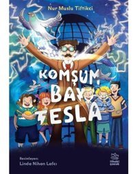 Komşum Bay Tesla - Nur Muslu Tiftikçi - İthaki Çocuk