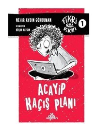 Acayip Kaçış Planı / Fikri Bol Fikri 1 / Nehir Aydın Gökduman