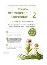 A'dan Z'ye Aromaterapi Karışımları 2 - Cilt Hasarları ve Hastalıkları - L. Ömür Demirezer - Tayfun Ersöz - Hayykitap