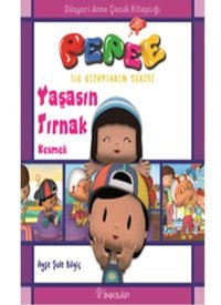 Pepee İlk Kitaplarım Serisi - Yaşasın Tırnak Kesmek - Ayşe Şule Bilgiç - İnkılap Kitabevi